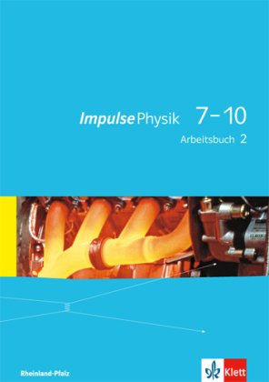 Impulse Physik 7-10. Arbeitsbuch 2. Lernjahr (Klasse 8 oder 9). Ausgabe für Rheinland-Pfalz Klett Ernst /Schulbuch, Klett Ernst Verlag Gmbh