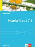 Impulse Physik - Ausgabe für Thüringen. Arbeitsheft 7./8. Klasse Klett Ernst /Schulbuch, Klett