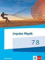 Impulse Physik - Ausgabe Niedersachsen für G9. Schülerbuch Klasse 7/8 Klett Ernst /Schulbuch, Klett