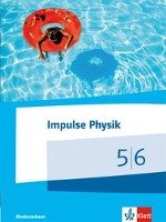 Impulse Physik Klasse 5/6. Schülerbuch. Ausgabe Niedersachsen für G9 Klett Ernst /Schulbuch, Klett