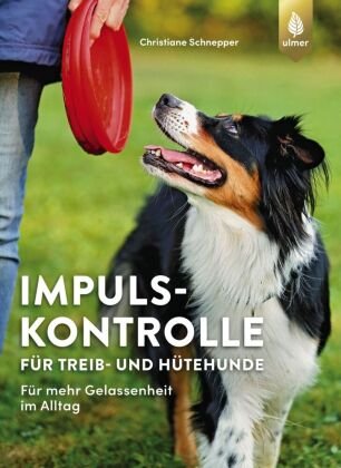 Impulskontrolle für Treib- und Hütehunde Verlag Eugen Ulmer