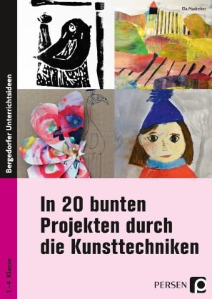 In 20 bunten Projekten durch die Kunsttechniken Persen Verlag in der AAP Lehrerwelt