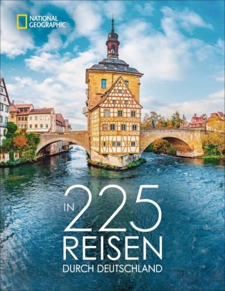 In 225 Reisen durch Deutschland National Geographic Buchverlag
