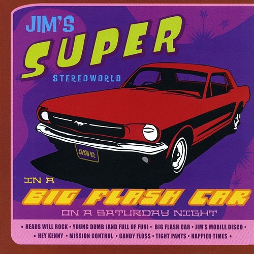 In A Big Flash Car On A Saturday Night Jim's Super Stereoworld