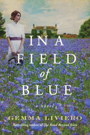 In a Field of Blue: A Novel Gemma Liviero