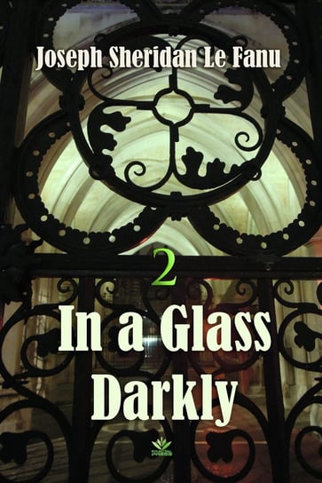 In a Glass Darkly: The Room in The Dragon Volant, Volume 2 Le Fanu Joseph Sheridan