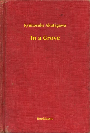 In a Grove - ebook epub Ryunosuke Akutagawa