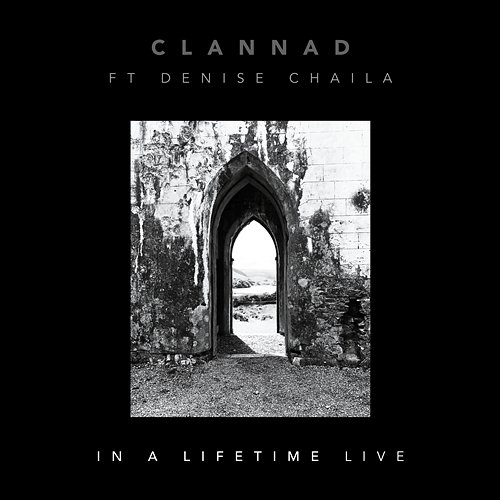 In a Lifetime Clannad feat. Denise Chaila