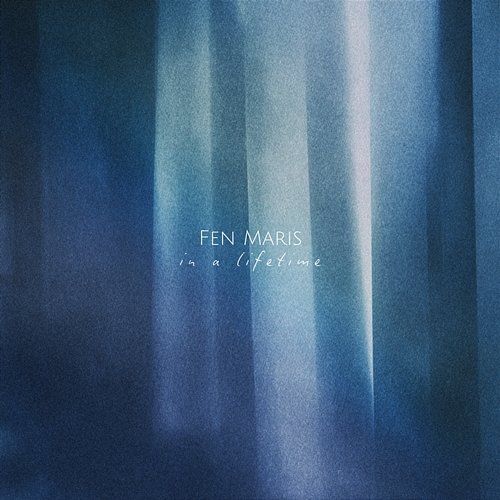 in a lifetime Fen Maris