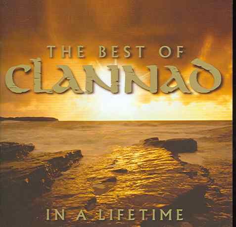 In a Lifetime: The Best Of Clannad Clannad