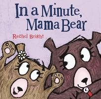 In a Minute, Mama Bear Bright Rachel
