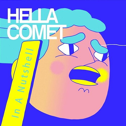 In A Nutshell Hella Comet