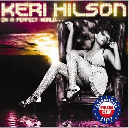 In A Perfect World… PL Hilson Keri