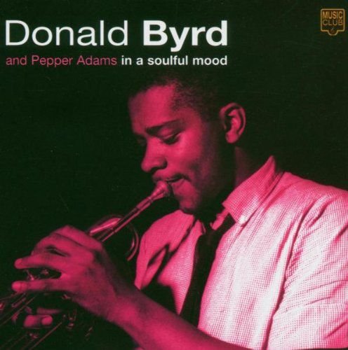 In A Soulful Mood Byrd Donald, Pepper Adams