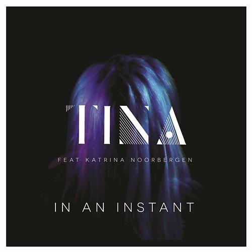 In an Instant Tina feat. Katrina Noorbergen