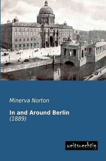 In and Around Berlin Norton Minerva