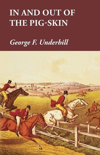 In and Out of the Pig-Skin Underhill George F.