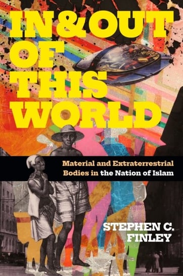In and Out of This World: Material and Extraterrestrial Bodies in the Nation of Islam Duke University Press