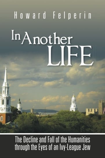 In Another Life [DRM] - ebook EPUB Howard Felperin