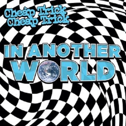In Another World Cheap Trick