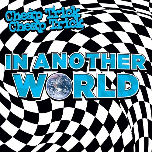 In Another World Cheap Trick
