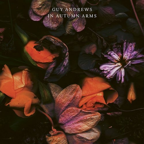 In Autumn Arms Guy Andrews
