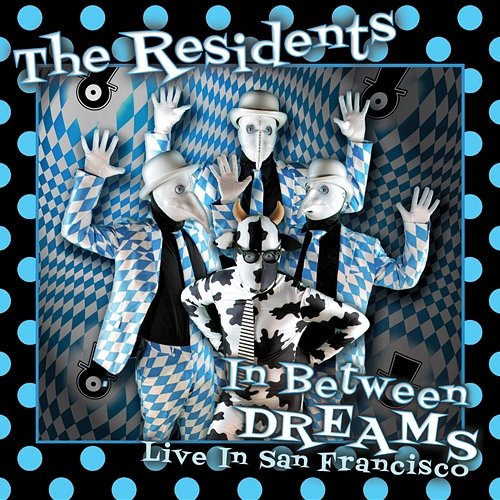 In Between Dreams: Live In San Francisco The Residents