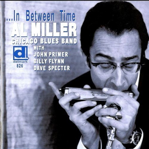 ...In Between Time Al Miller Chicago Blues Band