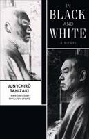 In Black and White Tanizaki Jun'ichiro