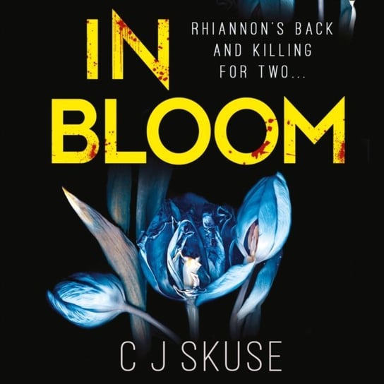 In Bloom (Sweetpea series, Book 2) Skuse C.J.