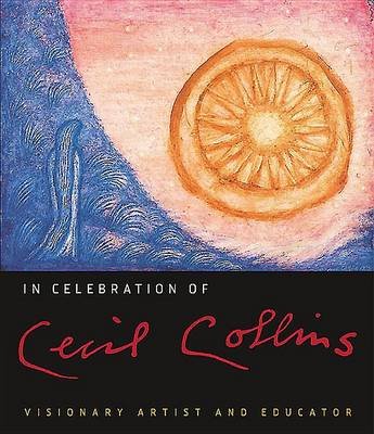 In Celebration of Cecil Collins: Visionary Artist and Educator Paperbackshop Uk Import