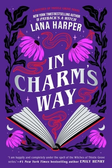 In Charm's Way: A deliciously witchy rom-com of forbidden spells and unexpected love Lana Harper