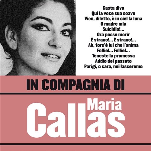 In compagnia di Maria Callas Maria Callas