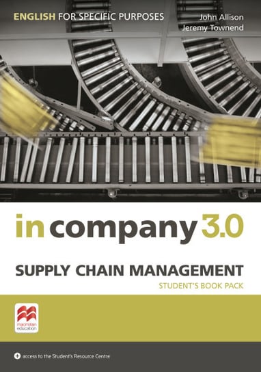 In Company 3.0 ESP Supply Chain Management. Teacher's Edition Allison John