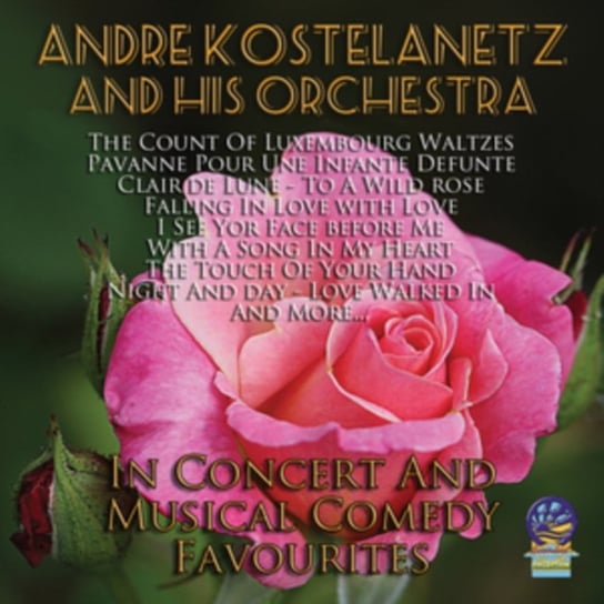 In Concert And Musical Comedy Favourites Andre Kostelanetz and His Orchestra