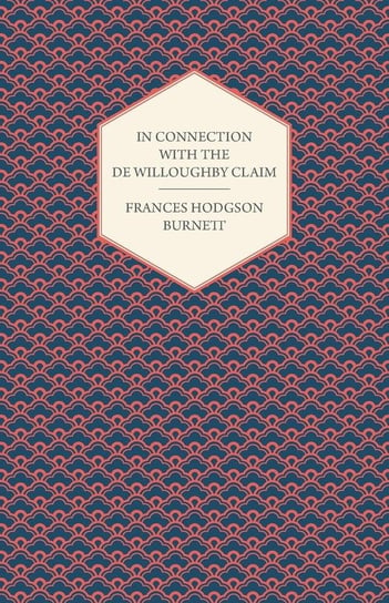 In Connection with the de Willoughby Claim Burnett Frances Hodgson
