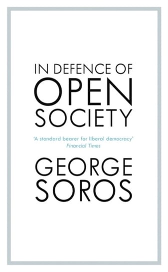 In Defence of Open Society Soros George