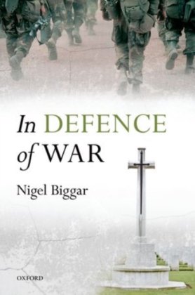 In Defence of War Biggar Nigel