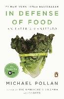In Defense of Food: An Eater's Manifesto Pollan Michael