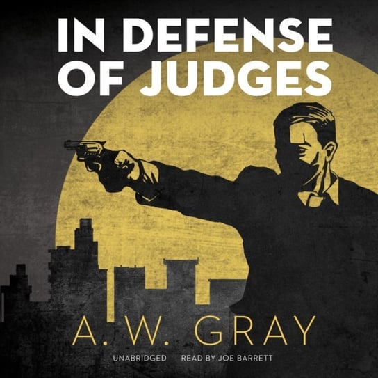 In Defense of Judges Gray A. W.