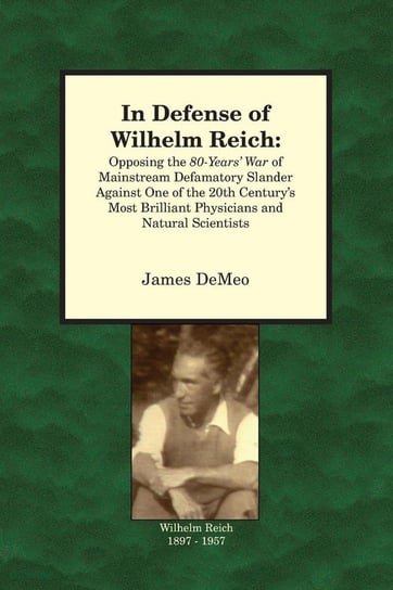 In Defense of Wilhelm Reich Demeo James