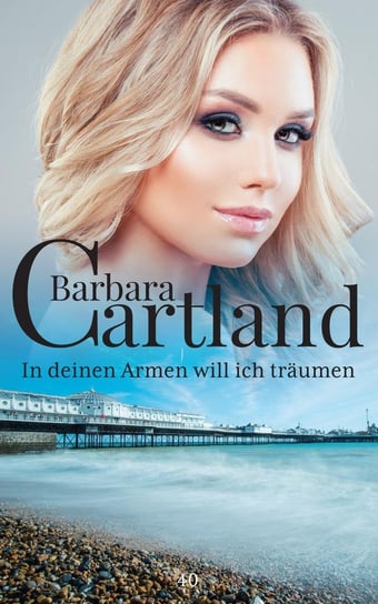 In Deinen Armen will ich Trämen Cartland Barbara