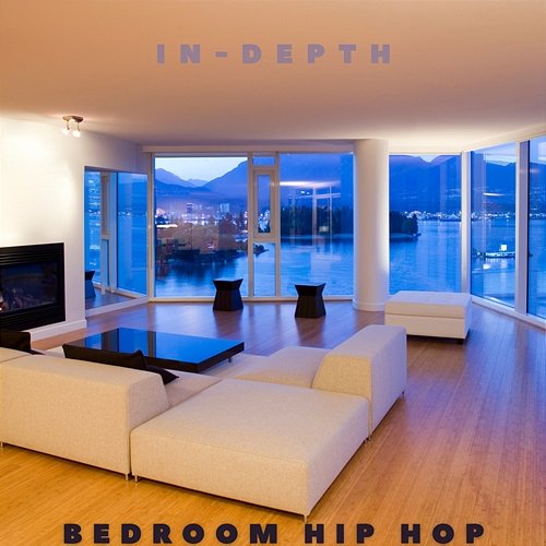 In-Depth Bedroom Hip Hop