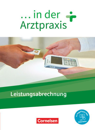 ... in der Arztpraxis - Neue Ausgabe Leistungsabrechnung in der Arztpraxis - Schülerbuch - Mit PagePlayer-App Cornelsen Verlag