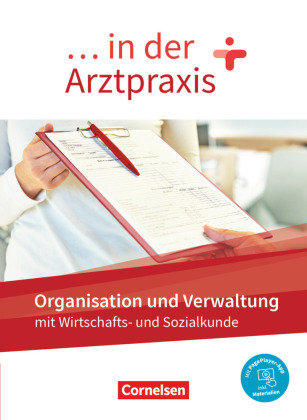 ... in der Arztpraxis - Neue Ausgabe Organisation und Verwaltung in der Arztpraxis - Schülerbuch - Mit PagePlayer-App Cornelsen Verlag