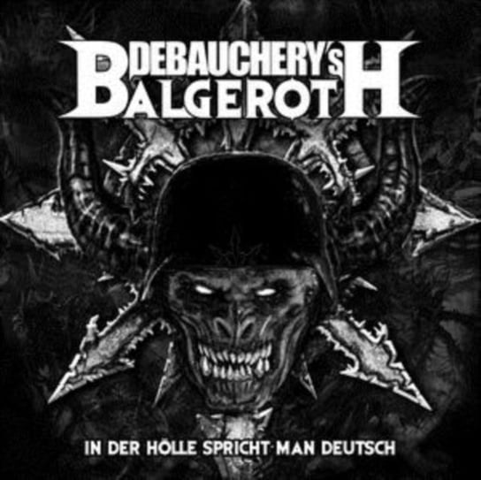 In Der Holle Spricht Man Deutsch (Limited Edition) Debauchery Vs Balgeroth