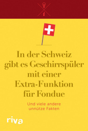 In der Schweiz gibt es Geschirrspüler mit einer Extra-Funktion für Fondue Riva Verlag, Riva