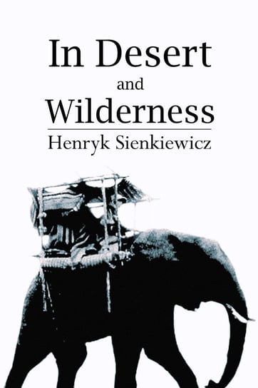 In Desert and Wilderness Sienkiewicz Henryk