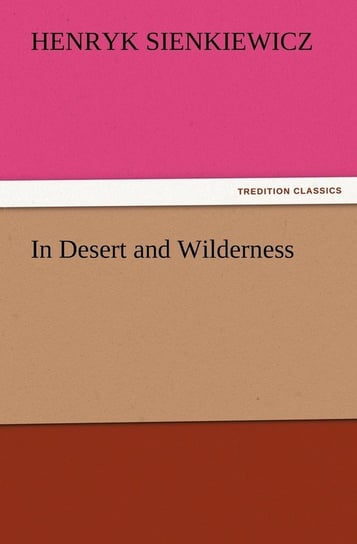 In Desert and Wilderness Sienkiewicz Henryk