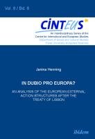 In Dubio Pro Europa? An Analysis of the European External Action structures after the Treaty of Lisbon. Henning Janina